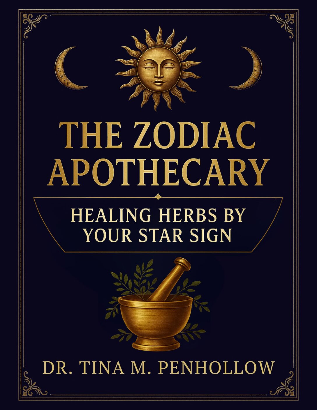 ✨🌿The Zodiac Apothecary🌙 — Healing Herbs Guided by Your Star Sign ♈♍♓ | Astro-Herbal Wisdom for Holistic Healing💚, Lunar Living🌕, & Energetic Alignment⚖️ (ISBN: 978-1-966018-20-9)