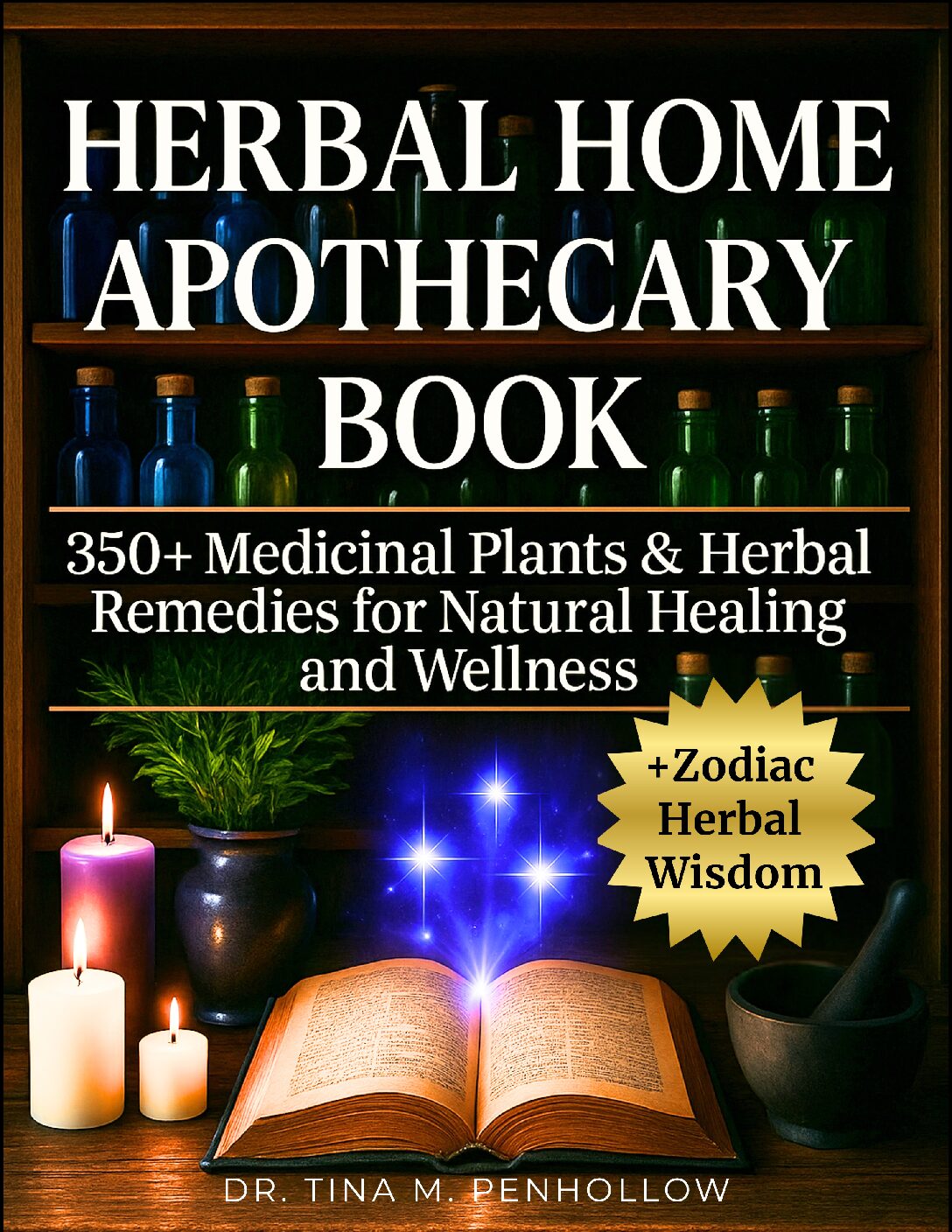 🌿✨ Herbal Home Apothecary Book — 350+ Healing Plants, Simple Remedies & Zodiac Herbal Wisdom 🌙🔮(ISBN: 978-1-966018-15-5)