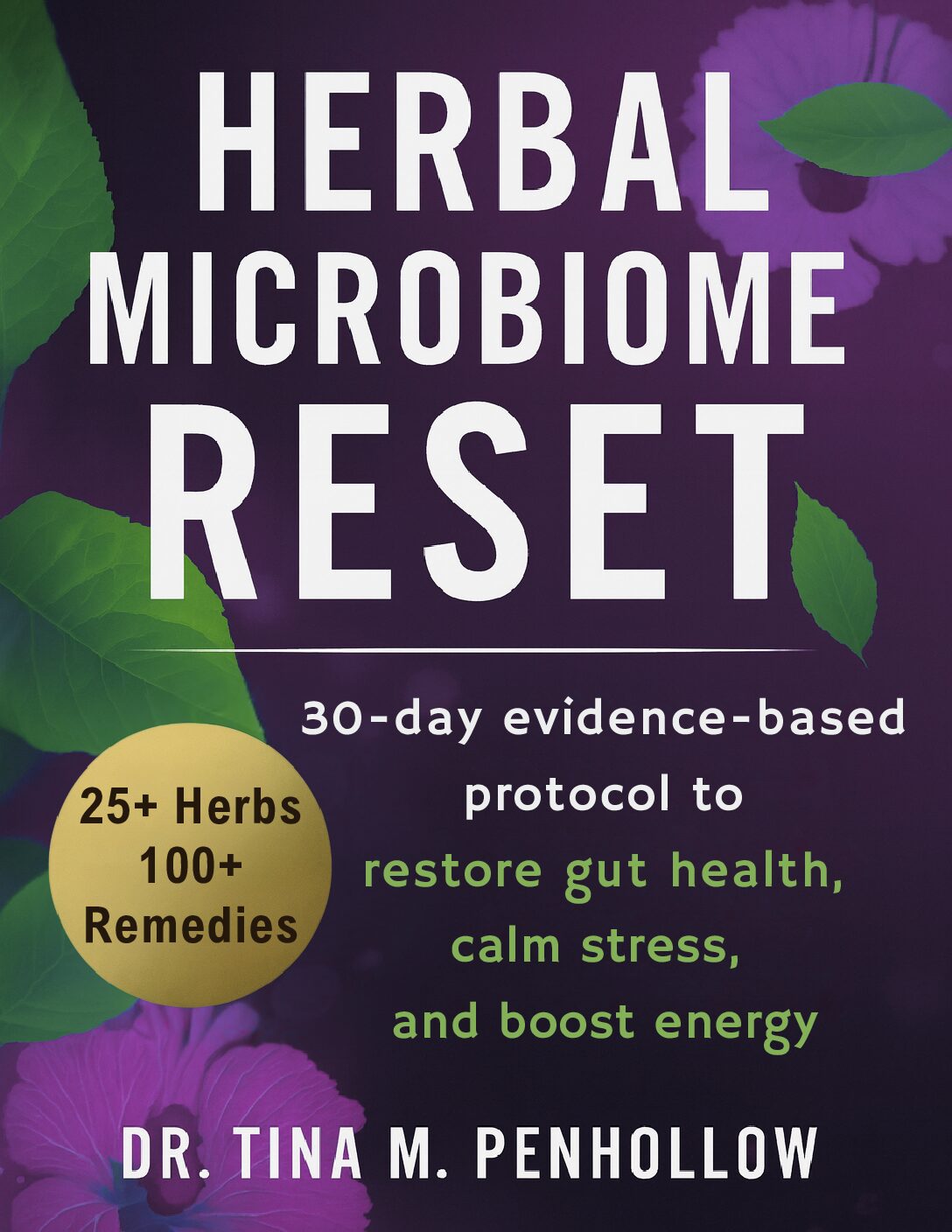 🌿 Herbal Microbiome Reset — 30-Day Gut Health Protocol 📘✨ COMING SOON!!! (ISBN: 978-1-966018-27-8)