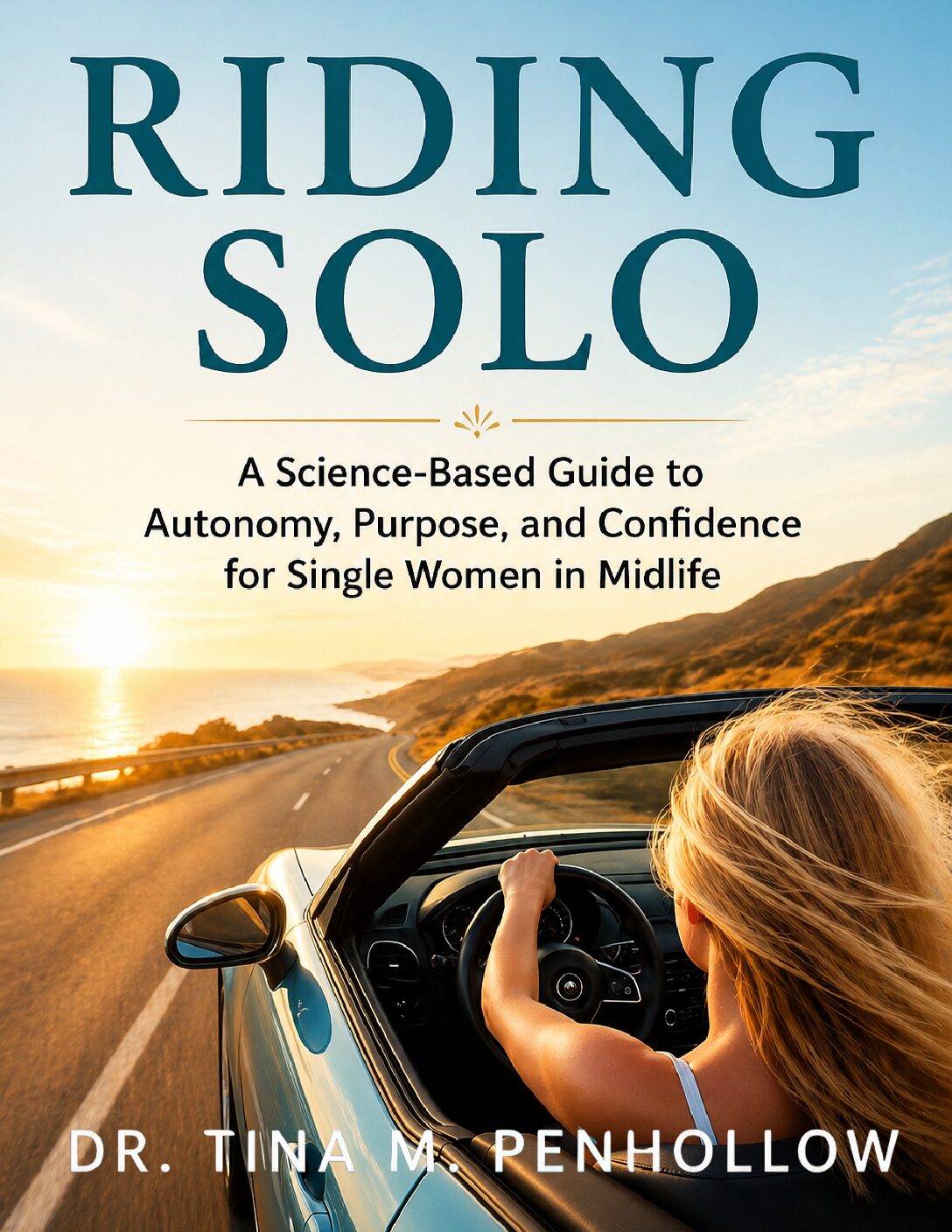 💃🚘 Riding SOLO: A Science-Based Guide to Autonomy, Purpose, and Confidence for Single Women in Midlife. ✨🩷 (ISBN: 978-1-966018-31-5)